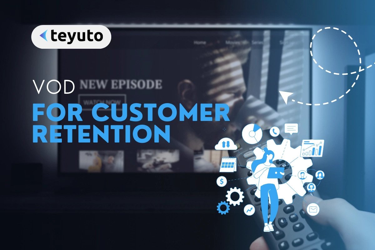 VOD for Customer Retention